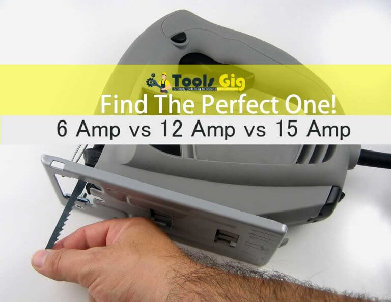 6 Amp vs 12 Amp vs 15 Amp Reciprocating Saw