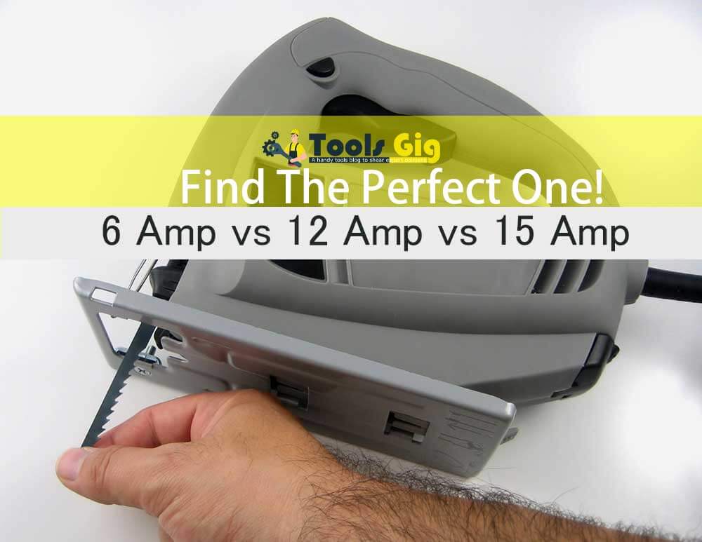 6 Amp vs 12 Amp vs 15 Amp Reciprocating Saw: Which one do you need? 1 6 Amp vs 12 Amp vs 15 Amp Reciprocating Saw
